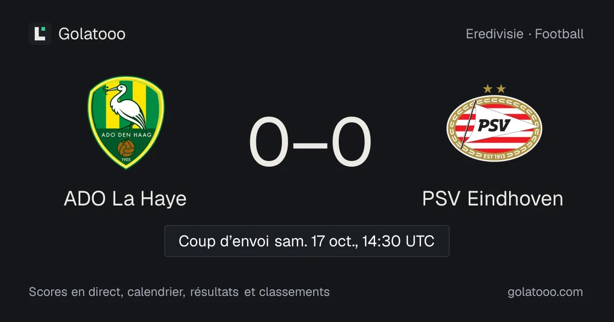ADO La Haye - PSV Eindhoven (17 oct.) : avant-match, forme, historique et où regarder la rencontre