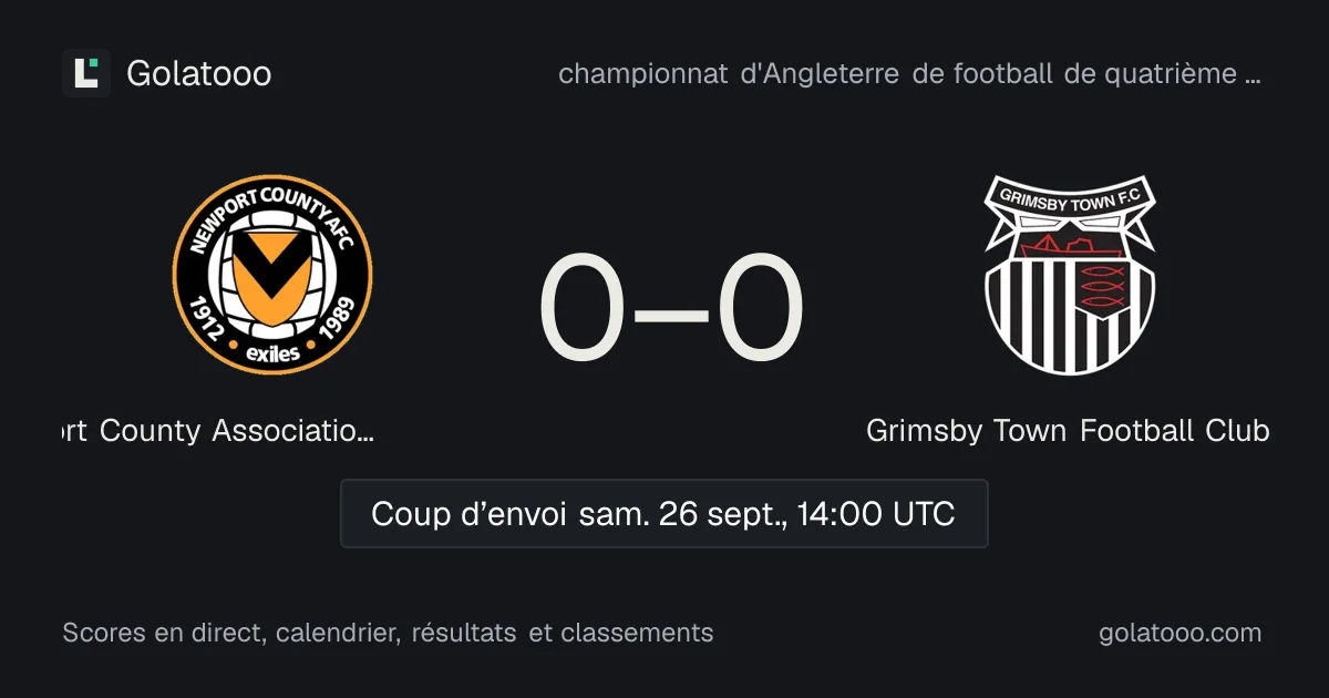 Newport County reçoit Grimsby Town dans un duel crucial en League Two