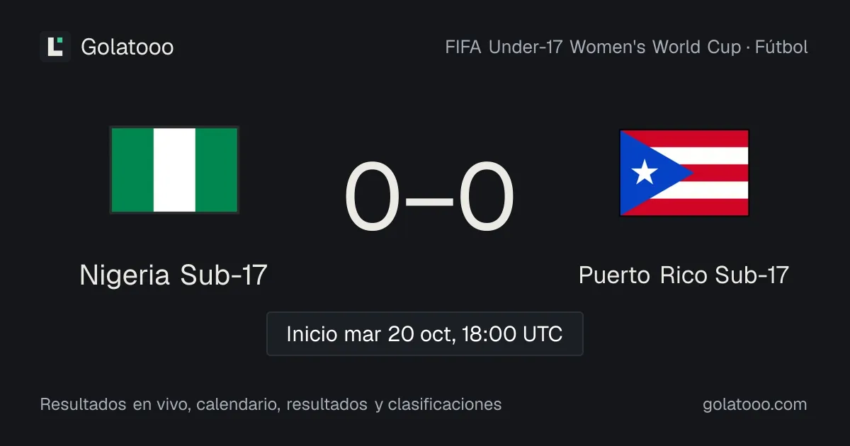 Nigeria Sub-17 vs Puerto Rico Sub-17: previa, forma, historial y dónde ver el partido