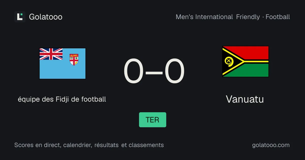 équipe des Fidji de football 1-0 Vanuatu : résumé du match, buts et statistiques