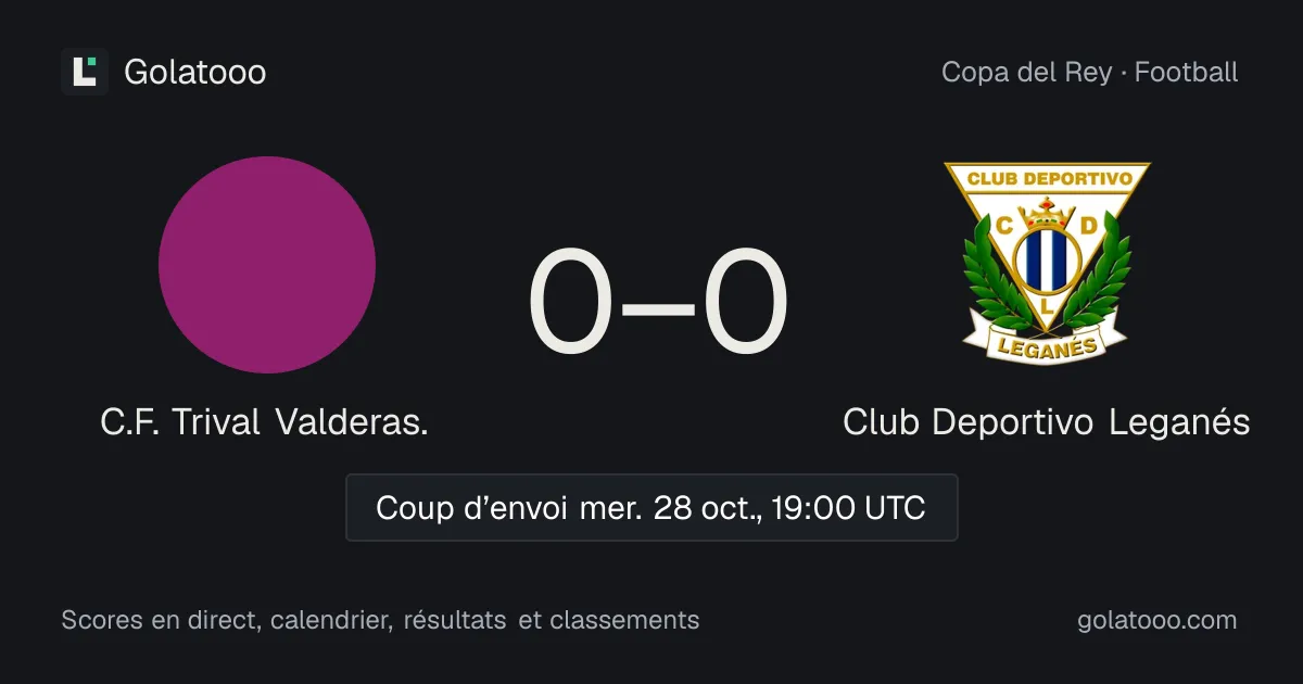 C.F. Trival Valderas. - Club Deportivo Leganés : avant-match, forme, historique et où regarder la rencontre