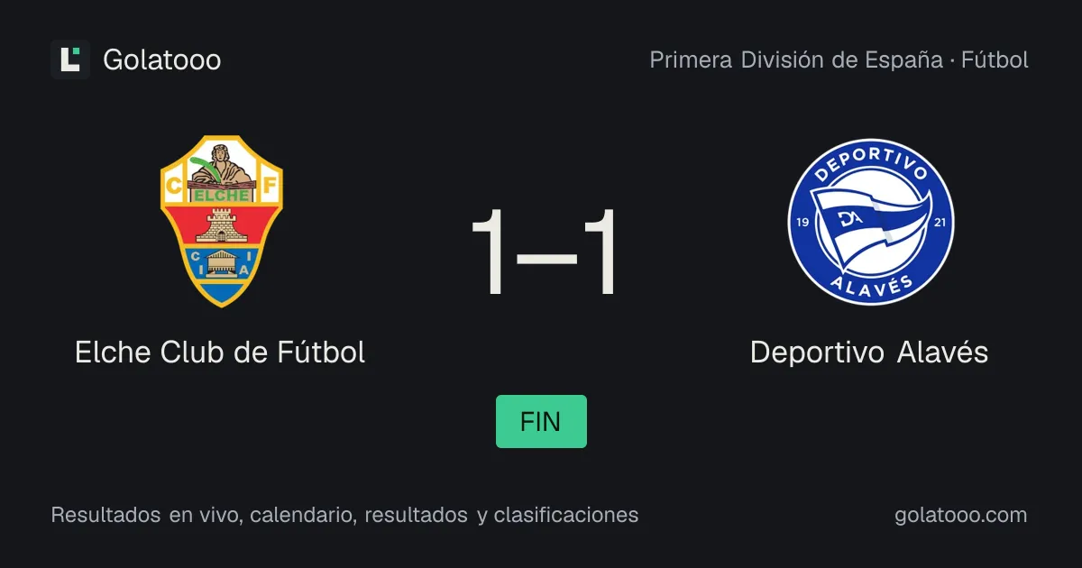 Elche Club de Fútbol 1-1 Deportivo Alavés: crónica del partido, goles y estadísticas