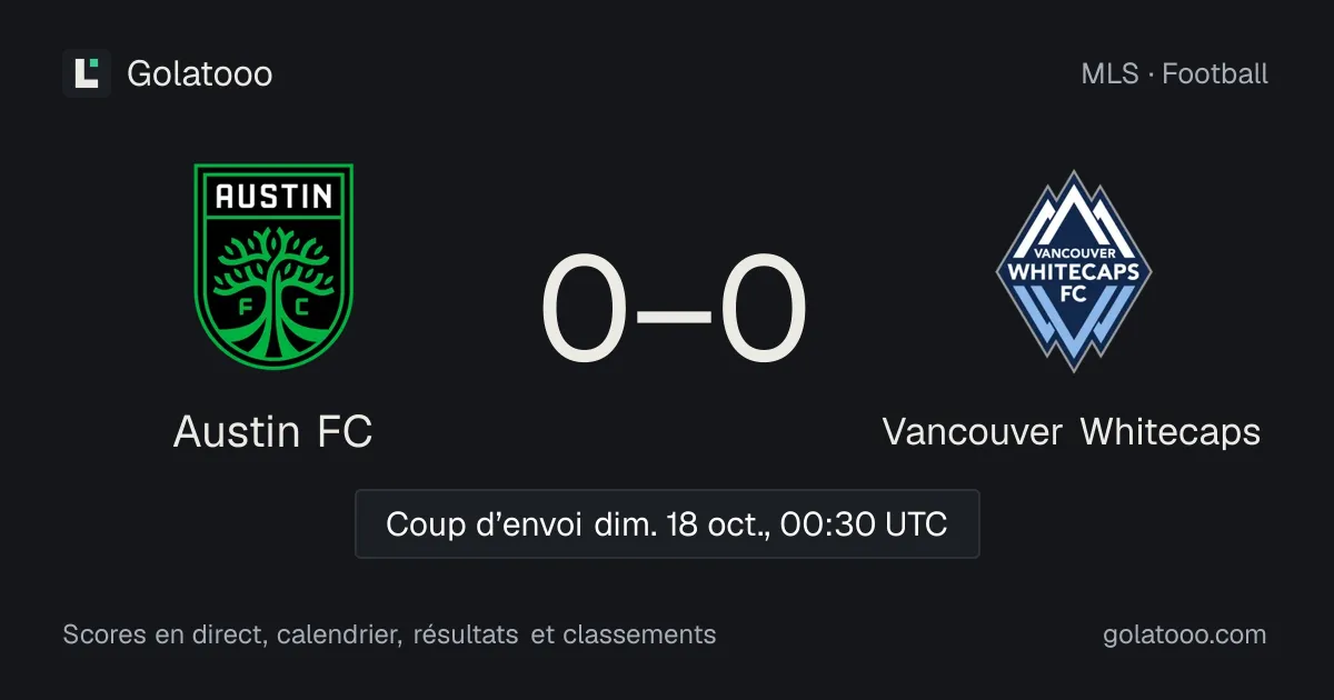 Austin FC - Vancouver Whitecaps : avant-match, forme, historique et où regarder la rencontre