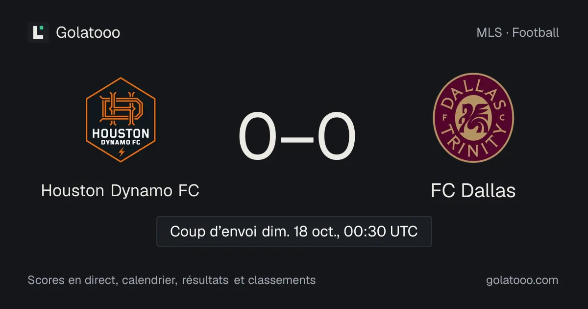 Houston Dynamo FC - FC Dallas : avant-match, forme, historique et où regarder la rencontre